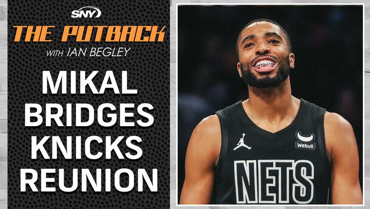 Ian Begley and Kris Jenkins discuss how Mikal Bridges would fit with the Knicks | The Putback