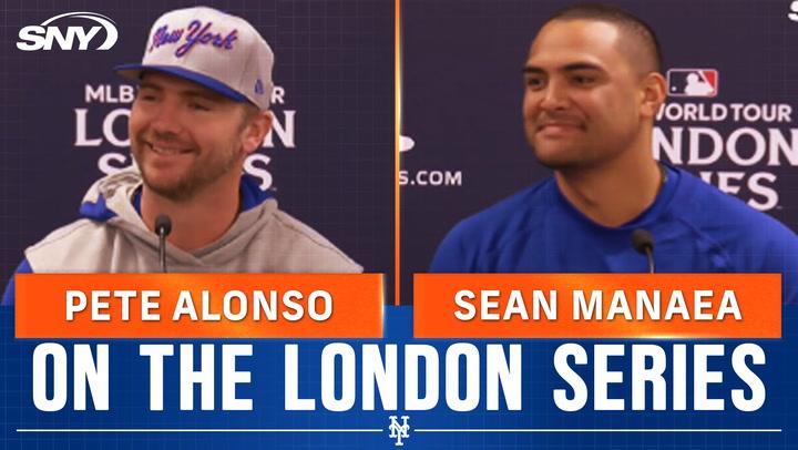 Pete Alonso and Sean Manaea on the Mets playing in London against the Phillies